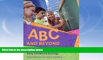 FREE DOWNLOAD  ABC and Beyond: Building Emergent Literacy in Early Childhood Settings  FREE BOOOK