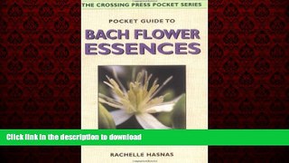 Read books  Pocket Guide to Bach Flower Essences (Crossing Press Pocket Guides) online