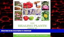 Buy books  The Healing Plants Bible: The Definitive Guide to Herbs, Trees, and Flowers online