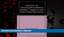 Read book  Lectures on Homeopathic Materia Medica: Together with Kent s New Remedies online