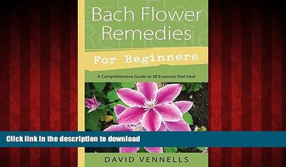 Best book  Bach Flower Remedies for Beginners: 38 Essences that Heal from Deep Within (For