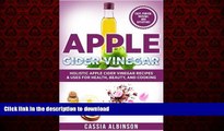 Best book  Apple Cider Vinegar: Holistic Apple Cider Recipes   Uses for Health, Beauty, Cooking