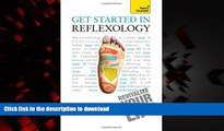 Read books  Get Started in Reflexology: A Teach Yourself Guide (Teach Yourself: Health   New Age)