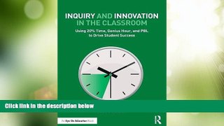 Deals in Books  Inquiry and Innovation in the Classroom: Using 20% Time, Genius Hour, and PBL to