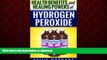 liberty books  Hydrogen Peroxide: Health Benefits and Healing Powers of Hydrogen Peroxide (Natures