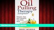 liberty books  Oil Pulling Therapy Jumpstart: Detoxify, Heal, and Transform Your Body Now! online