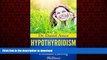 Best book  Hypothyroidism: Hypothyroidism, Thyroid Health and Natural Tips To Ultimate Lasting