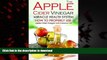 Buy books  The Apple Cider Vinegar Miracle Health System: How to Properly Use Apple Cider Vinegar