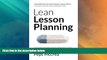 Buy NOW  Lean Lesson Planning: A practical approach to doing less and achieving more in the