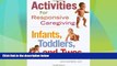 Buy NOW  Activities for Responsive Caregiving: Infants, Toddlers, and Twos  Premium Ebooks Online