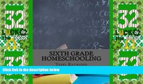 Big Sales  Sixth Grade Homeschooling: (Math, Science and Social Science Lessons, Activities, and