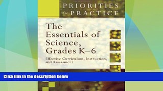 Big Sales  The Essentials of Science, Grades K-6: Effective Curriculum, Instruction, and