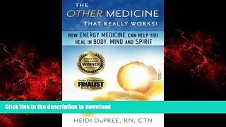 Buy book  The Other Medicine...That Really Works: How Energy Medicine Can Help You Heal In Body,