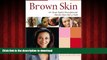 Best books  Brown Skin: Dr. Susan Taylor s Prescription for Flawless Skin, Hair, and Nails