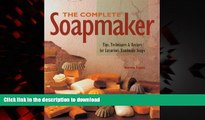liberty books  The Complete Soapmaker: Tips, Techniques   Recipes for Luxurious Handmade Soaps