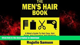 Read book  The Men s Hair Book: A Male s Guide To Hair Care, Hair Styles, Hair Grooming, Hair