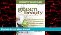 Read book  The Green Beauty Guide: Your Essential Resource to Organic and Natural Skin Care, Hair