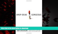 Read books  Drop-Dead Gorgeous: Protecting Yourself from the Hidden Dangers of Cosmetics online