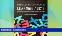 Buy NOW  Toddler Lesson Plans: Learning ABC s: Twenty-six week guide to help your toddler learn