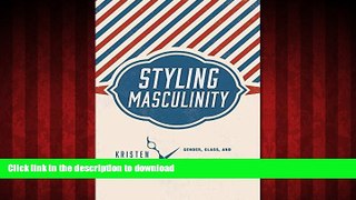 liberty books  Styling Masculinity: Gender, Class, and Inequality in the Men s Grooming Industry