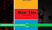 liberty books  Bow Ties: A Practical Guide (Men s Style Series) (Volume 2) online pdf