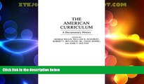 Buy NOW  The American Curriculum: A Documentary History (Documentary Reference Collections)