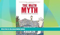 Big Sales  The Math Myth: And Other STEM Delusions  READ PDF Online Ebooks