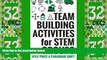 Deals in Books  Team Building Activities for STEM Groups: 50 Fun Activities to Keep STEM Learners
