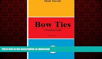 liberty book  Bow Ties: A Practical Guide (Men s Style Series) (Volume 2) online for ipad
