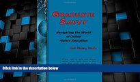 Deals in Books  Graduate Savvy: Navigating the World of Online Higher Education  Premium Ebooks