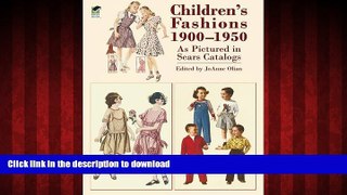 Read books  Children s Fashions 1900-1950 As Pictured in Sears Catalogs (Dover Fashion and