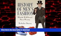 Read books  History of Men s Fashion: What the Well Dressed Man is Wearing online