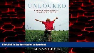 liberty book  Unlocked: A Family Emerging from the Shadows of Autism online