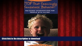 Read book  Stop That Seemingly Senseless Behavior!: FBA-based Interventions for People with Autism