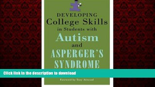 Read books  Developing College Skills in Students With Autism and Asperger s Syndrome online to buy