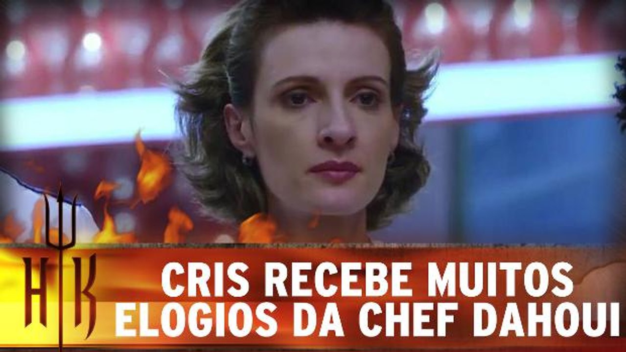 Cris recebe muitos elogios da Chef Dahoui