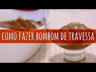 Como fazer bombom de travessa
