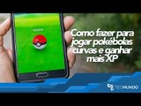 COMO JOGAR POKÉBOLAS CURVAS E GANHAR MAIS XP