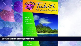 Big Deals  Hidden Tahiti and French Polynesia: Including Moorea, Bora Bora, and the Society,