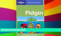 Must Have  Pidgin: The Languages Of Oceania (Lonely Planet Phrasebooks)  Premium PDF Full Ebook