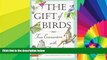 Must Have  The Gift of Birds: True Encounters with Avian Spirits (Travelers  Tales Guides)  READ