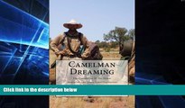 Full [PDF]  Camelman Dreaming: A Fifteen Year Journey.  The Dream and the Reality Waiting to