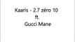Kaaris - 2.7 zéro 10 ft. Gucci Mane {Paroles⁄Lyrics} [Avec le son]