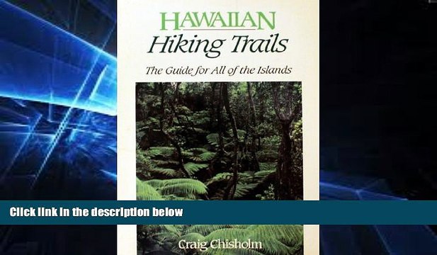 Full [PDF] Hawaiian Hiking Trails: The Guide for All of the Islands Premium PDF Full Ebook