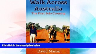 READ FULL  Walk Across Australia: The First Solo Crossing  READ Ebook Online Audiobook