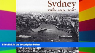 Full [PDF]  Sydney Then and Now (Then   Now)  READ Ebook Online Audiobook
