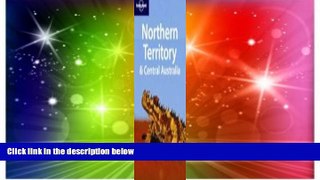 READ FULL  Lonely Planet Northern Territory   Central Australia (Regional Guide)  READ Ebook