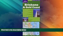 Big Deals  Lonely Planet Brisbane   Gold Coast (Lonely Planet City Maps)  Full Read Most Wanted