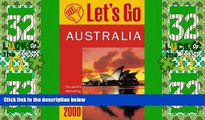 Big Deals  Let s Go 2000: Australia: The World s Bestselling Budget Travel Series (Let s Go.