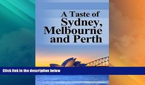 Big Deals  A Taste of Sydney, Melbourne and Perth: Your Australian Travel Guide to Australia s 3